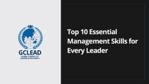 Read more about the article TOP 10 MANAGEMENT SKILLS ESSENTIAL FOR LEADERS